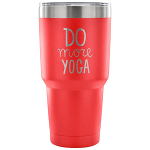 Do More Yoga 30 oz Tumbler - Travel Cup, Coffee Mug