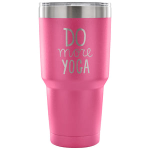 Do More Yoga 30 oz Tumbler - Travel Cup, Coffee Mug