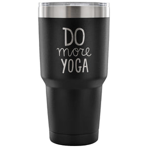 Do More Yoga 30 oz Tumbler - Travel Cup, Coffee Mug