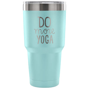 Do More Yoga 30 oz Tumbler - Travel Cup, Coffee Mug